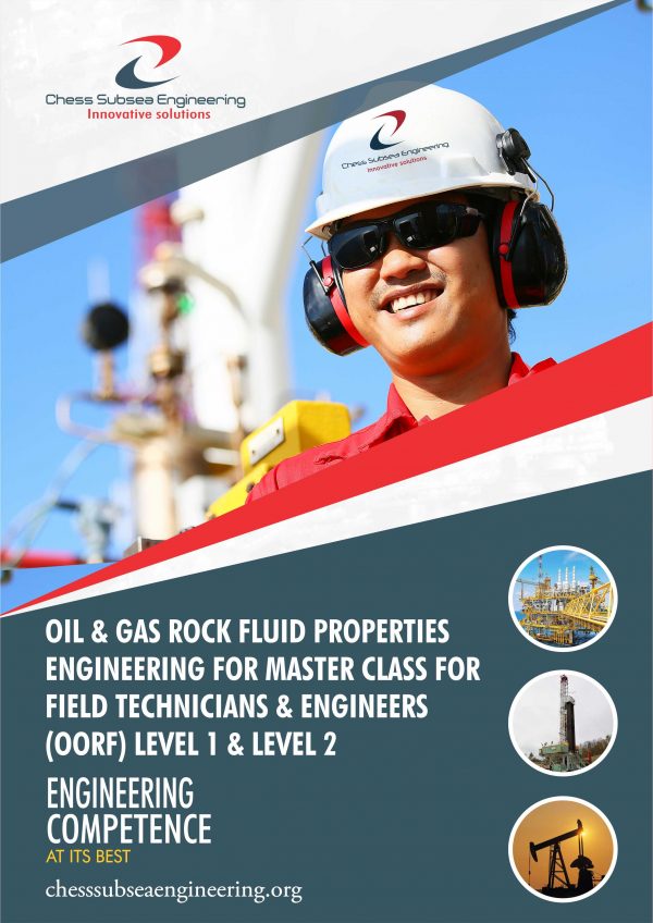 Oil & Gas Rock Fluid Properties Engineering for Master Class for Field Technicians & Engineers (OORF)   Level 1 & Level 2