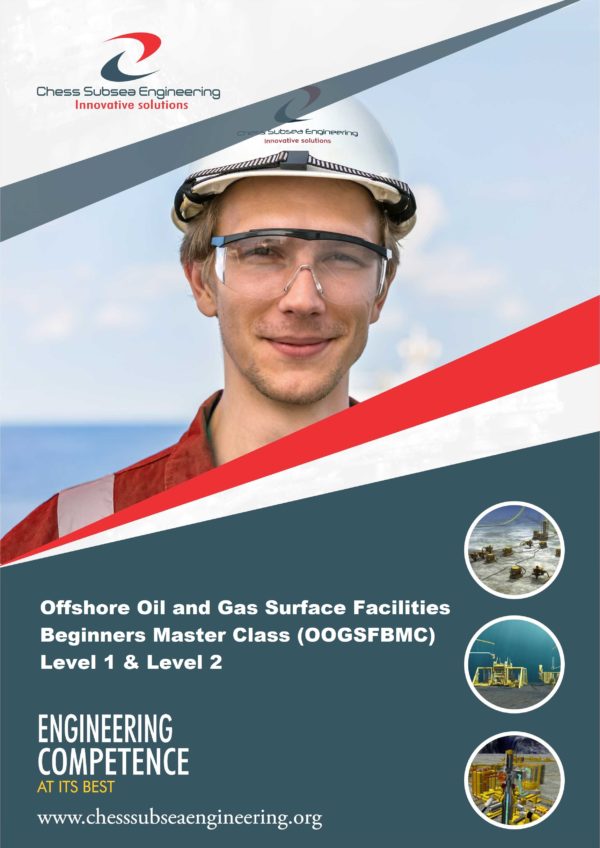 Offshore Oil and Gas Surface Facilities Beginners Master Class (OOGSFBMC) Level 1 & Level 2