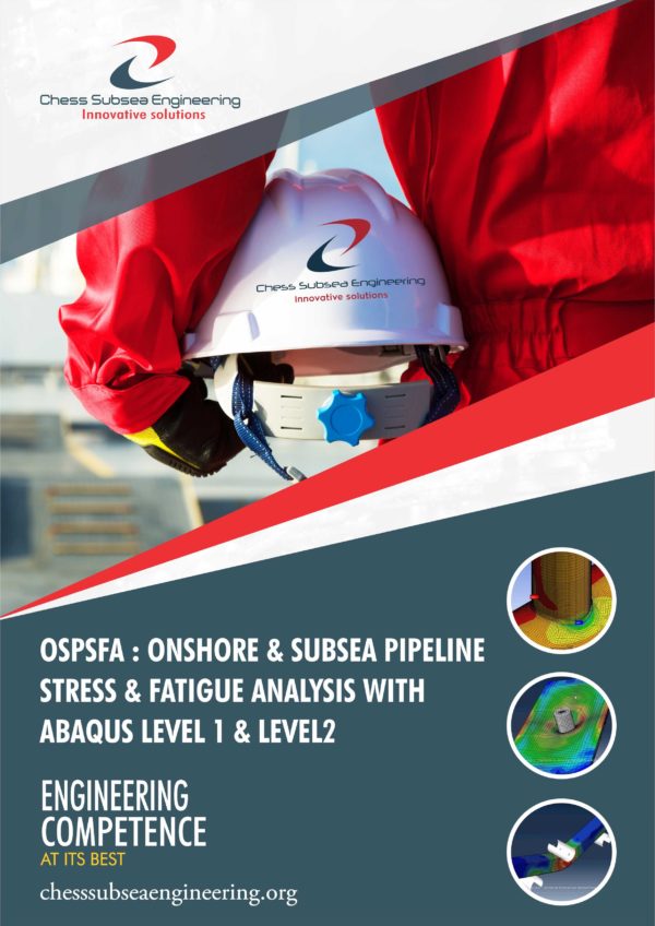 Onshore & Subsea Pipeline Stress & Fatigue Analysis with ABAQUS (OSPSFA) Level 1 & Level 2